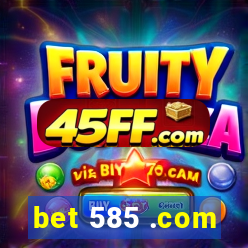bet 585 .com
